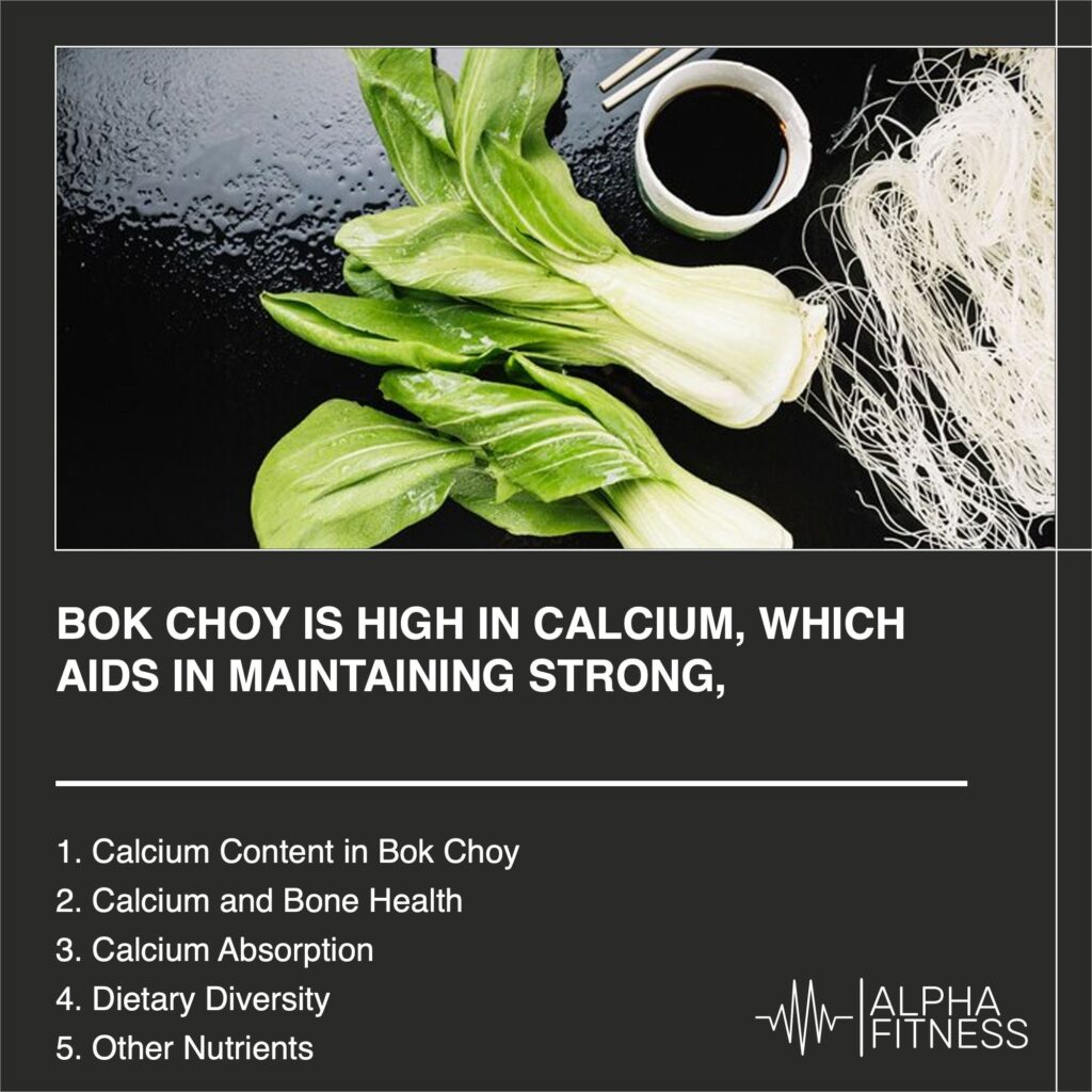 Bok choy is high in calcium, which aids in maintaining strong, healthy bones - AlphaFitness.Health