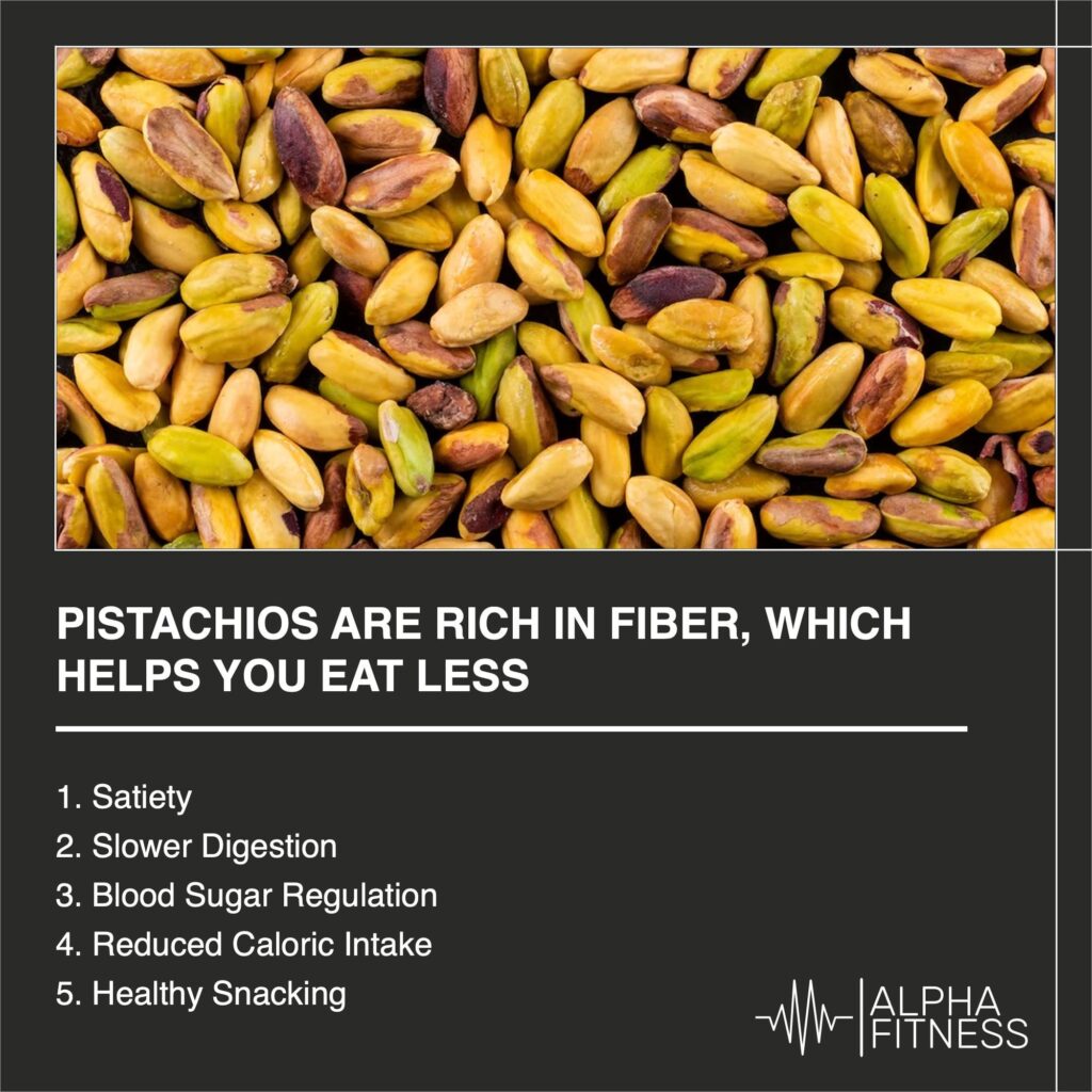 Pistachios are rich in fiber, which helps you eat less - AlphaFitness.Health