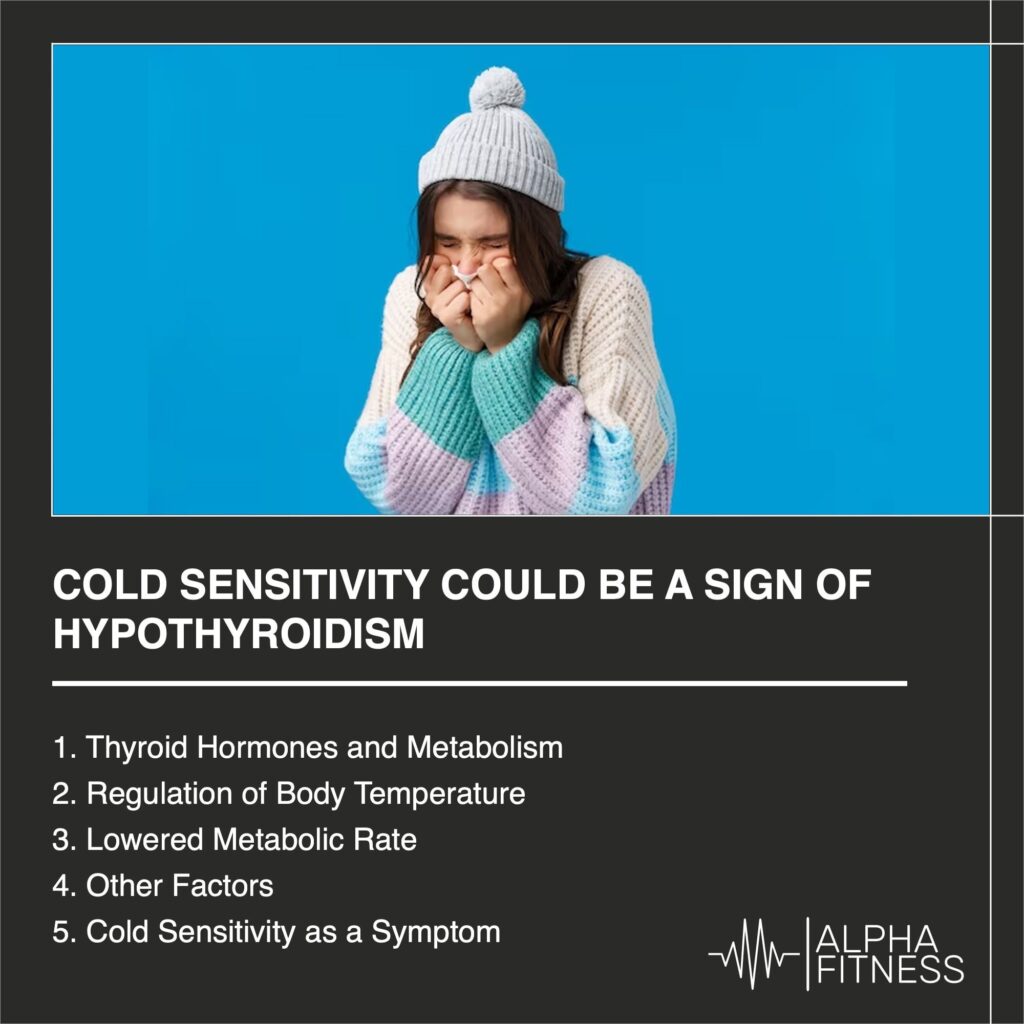 Cold sensitivity could be a sign of hypothyroidism - AlphaFitness.Health