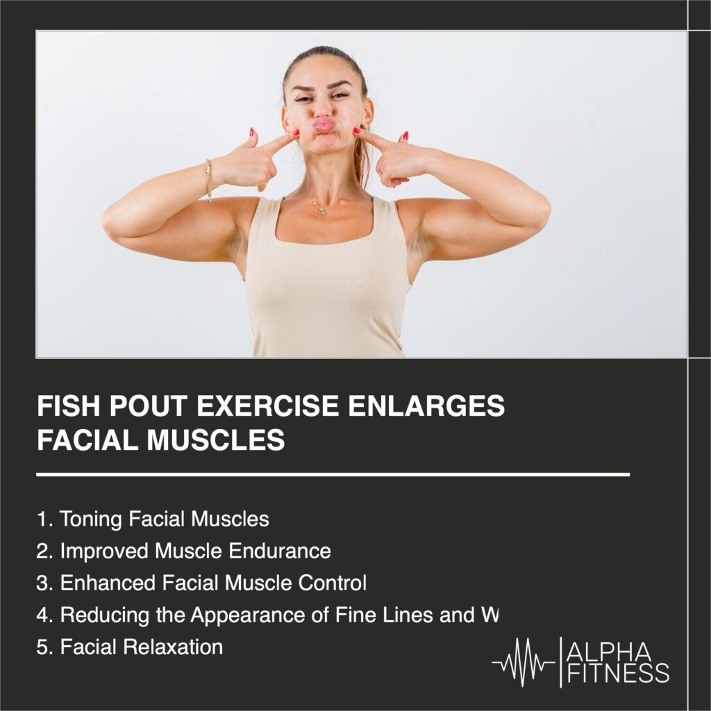 Fish pout exercise enlarges facial muscles - AlphaFitness.Health