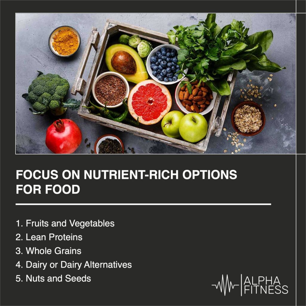 Focus on nutrient-rich options for food - AlphaFitness.Health
