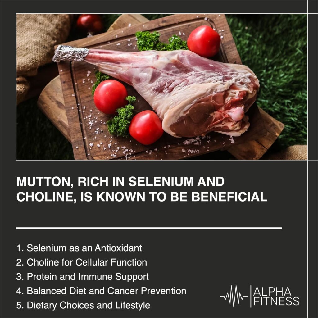 Mutton, rich in selenium and choline, is known to be beneficial in preventing cancer - AlphaFitness.Health