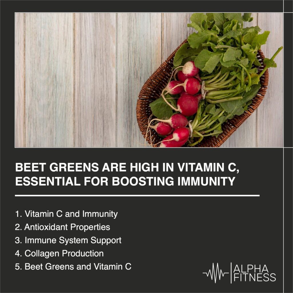 Beet greens are high in Vitamin C, essential for boosting immunity - AlphaFitness.Health