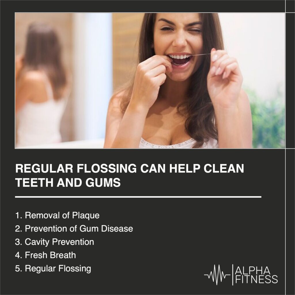 Regular flossing can help clean teeth and gums - AlphaFitness.Health