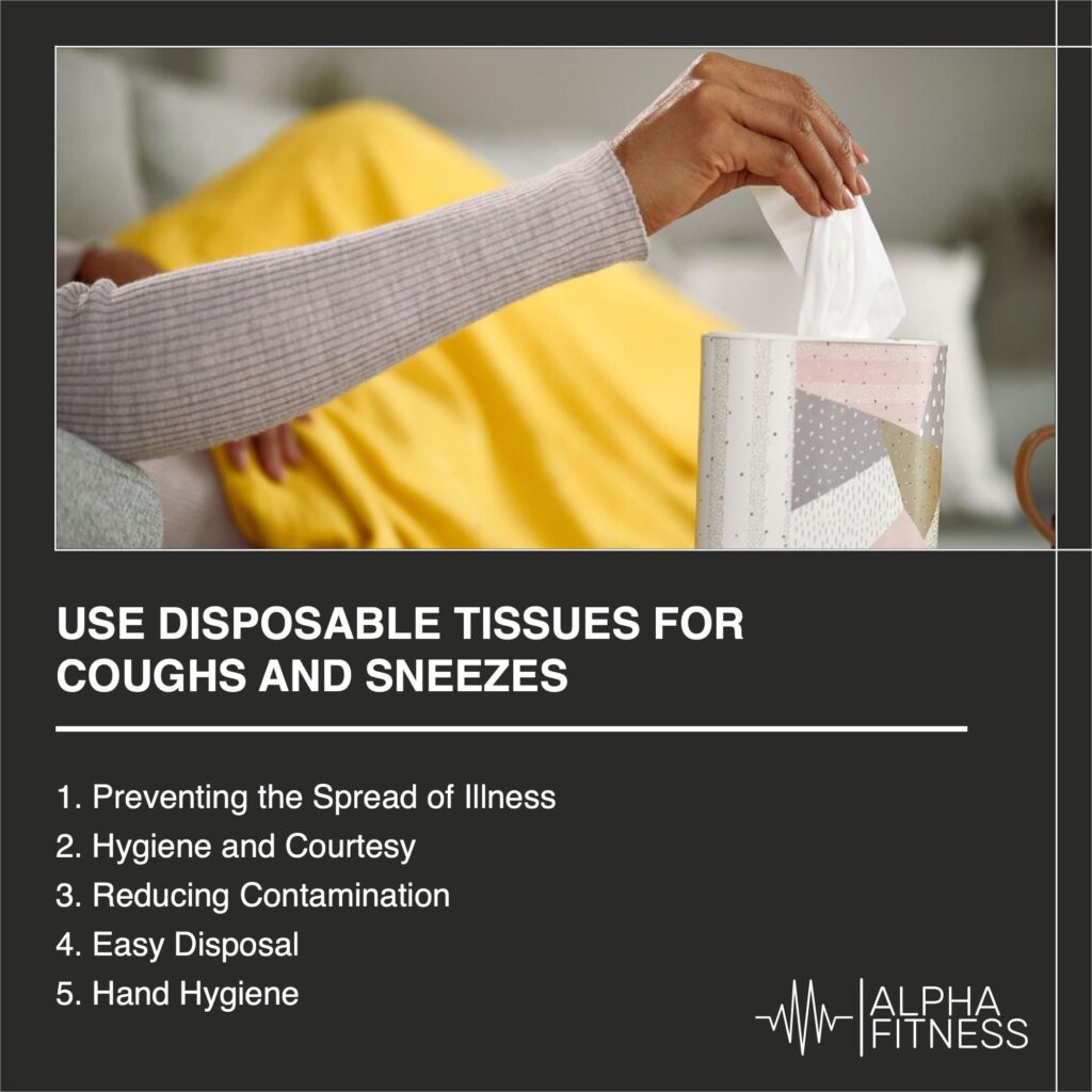 Use disposable tissues for coughs and sneezes - AlphaFitness.Health
