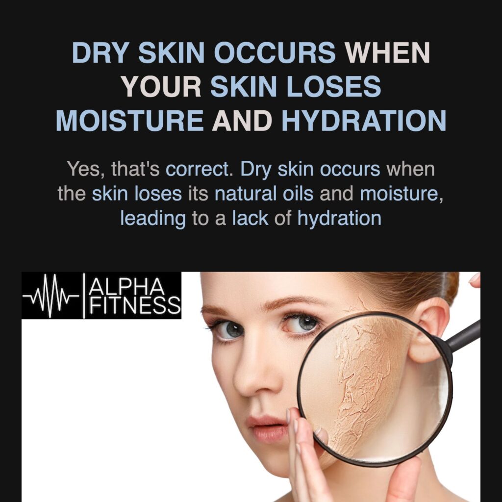 Dry skin occurs when your skin loses moisture and hydration - alphafitness.health